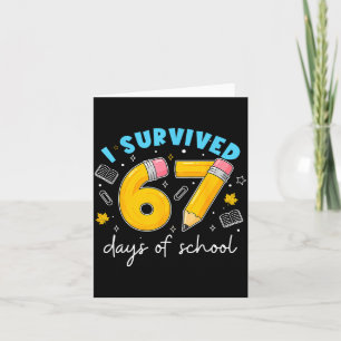 I Survived 67 Days Of School Students Teachers 100 Card