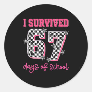 I Survived 67 Days Of School Students Teachers 100 Classic Round Sticker