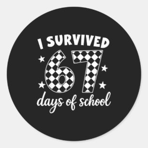 I Survived 67 Days Of School Students Teachers 100 Classic Round Sticker