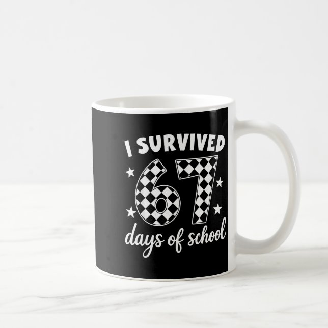 I Survived 67 Days Of School Students Teachers 100 Coffee Mug (Right)