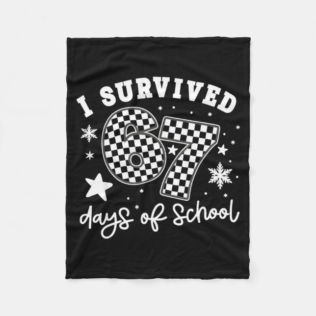 I Survived 67 Days Of School Students Teachers 100 Fleece Blanket (Front)
