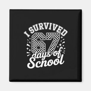 I Survived 67 Days Of School Students Teachers 100 Magnet