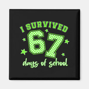 I Survived 67 Days Of School Students Teachers 100 Magnet