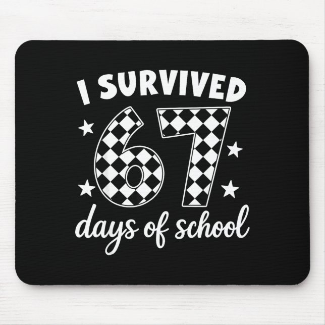 I Survived 67 Days Of School Students Teachers 100 Mouse Pad (Front)
