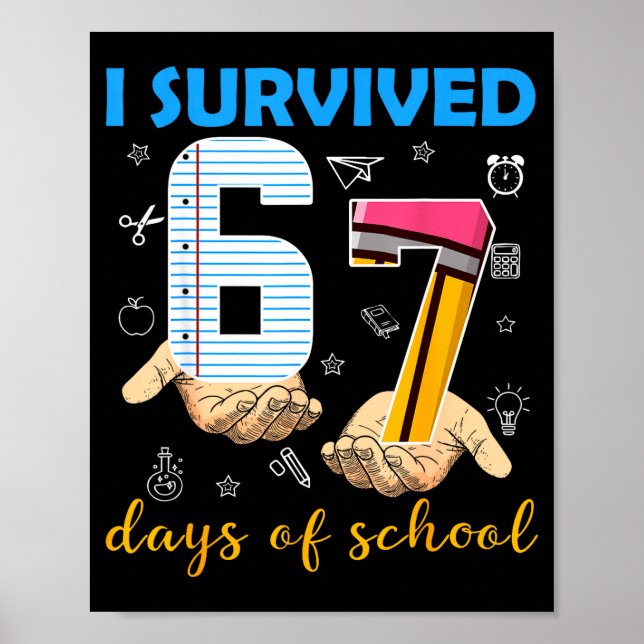 I Survived 67 Days Of School Students Teachers 100 Poster (Front)