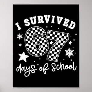 I Survived 67 Days Of School Students Teachers 100 Poster