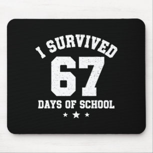 I Survived 67 Days Of School Students Teachers 67 Mouse Pad