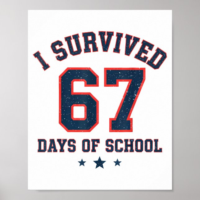 I Survived 67 Days Of School Students Teachers 67  Poster (Front)