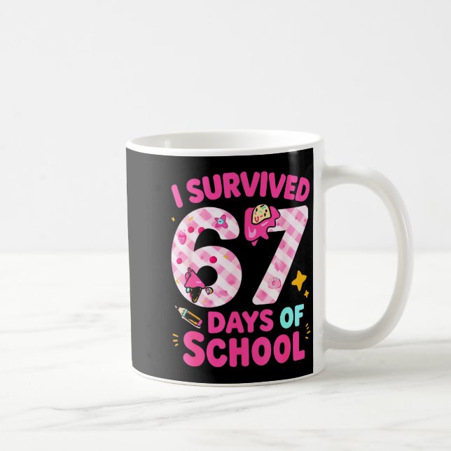 I Survived 67 Days Of School Students Teachers Cut Coffee Mug (Right)
