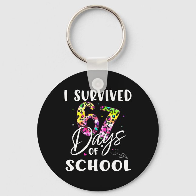 I Survived 67 Days Of School Students Teachers Fun Key Ring (Front)