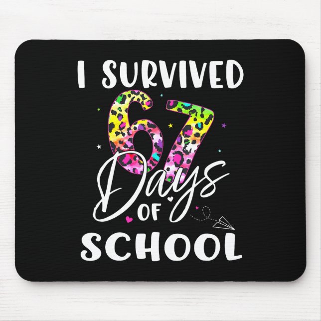 I Survived 67 Days Of School Students Teachers Fun Mouse Pad (Front)