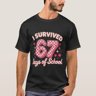 I Survived 67 Days Of School  T-Shirt