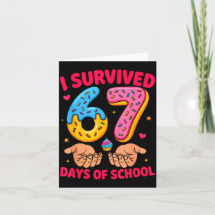 I Survived 67 Days Of School Teacher Kids Funny 6  Card