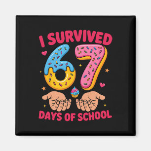 I Survived 67 Days Of School Teacher Kids Funny 6 Magnet