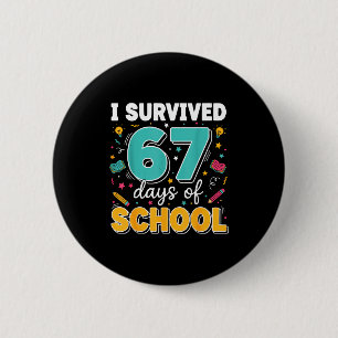 I Survived 67 Days Of School Teacher Meme Funny Cl 6 Cm Round Badge