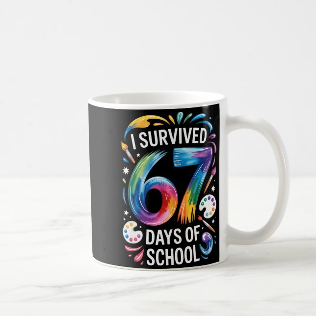 I Survived 67 Days Of School Teacher Painting 6 7  Coffee Mug (Right)