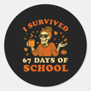 I Survived 67 Days Of School Teacher Skeleton Funn Classic Round Sticker