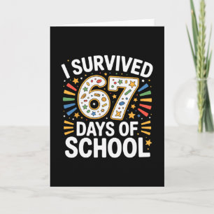I Survived 67 Days Of School Teacher Student Humou Card
