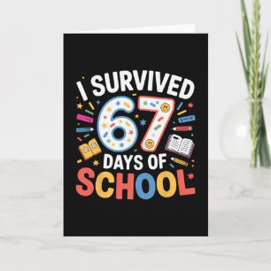 I Survived 67 Days Of School Teacher Student Humou Card