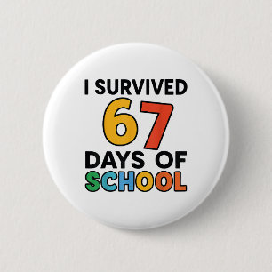 I Survived 67 Days Of School Teacher Student Six S 6 Cm Round Badge