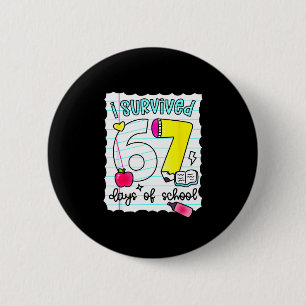 I Survived 67 Days Of School Teacher Student Six S 6 Cm Round Badge