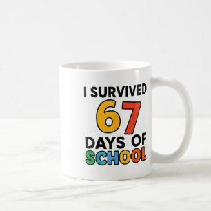 I Survived 67 Days Of School Teacher Student Six S Coffee Mug