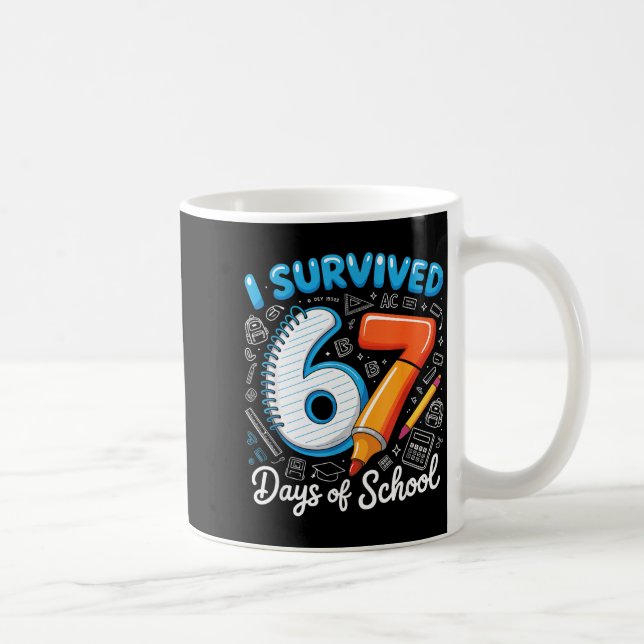 I Survived 67 Days Of School Teacher Student Six S Coffee Mug (Right)