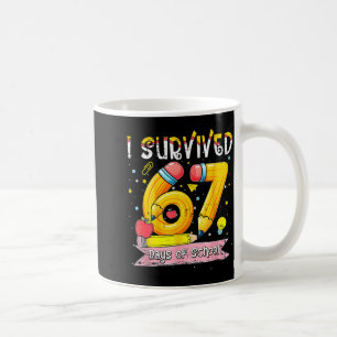 I Survived 67 Days Of School Teacher Student Six S Coffee Mug