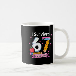 I Survived 67 Days Of School Teacher Student Six S Coffee Mug