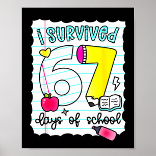 I Survived 67 Days Of School Teacher Student Six S Poster