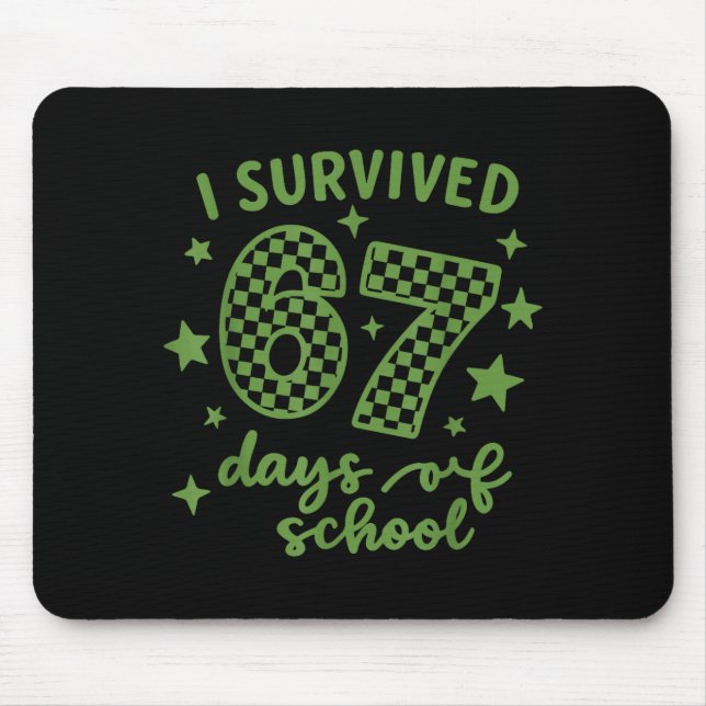 I Survived 67 Days Of School Teachers Student, Fun Mouse Pad (Front)
