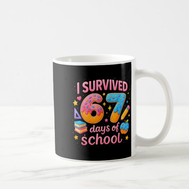 I Survived 67 Days Of School Teachers Student Six  Coffee Mug (Right)