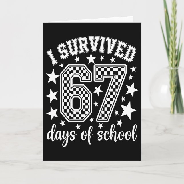 I Survived 67 Days Of School Teachers Students _10 Card (Front)