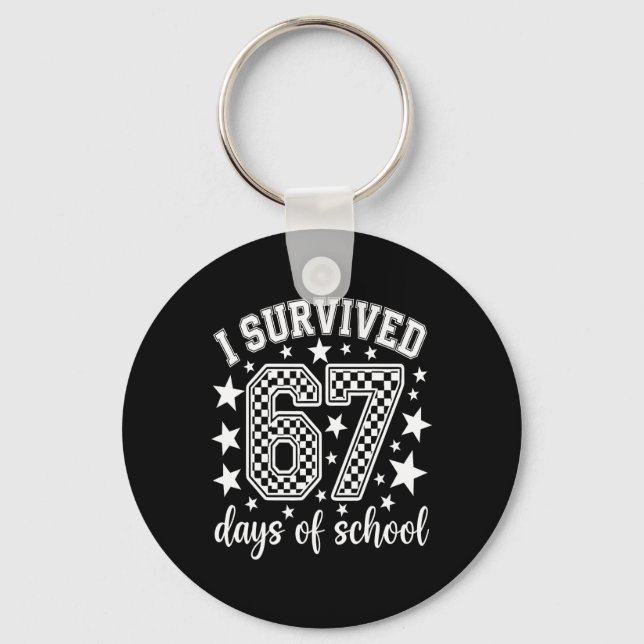I Survived 67 Days Of School Teachers Students _10 Key Ring (Front)