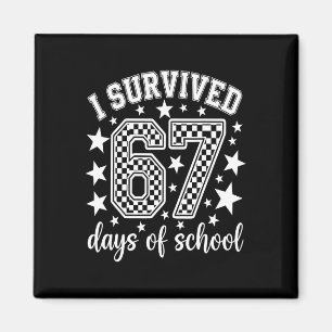 I Survived 67 Days Of School Teachers Students _10 Magnet
