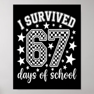 I Survived 67 Days Of School Teachers Students _10 Poster