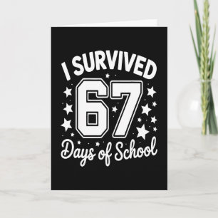 I Survived 67 Days Of School Teachers Students 1  Card
