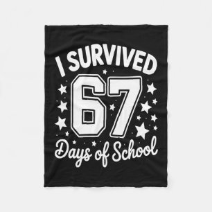 I Survived 67 Days Of School Teachers Students 1 Fleece Blanket