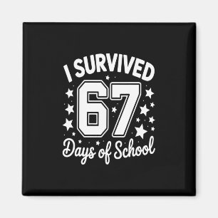 I Survived 67 Days Of School Teachers Students 1 Magnet