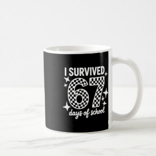 I Survived 67 Days Of School Teachers Students _2 Coffee Mug