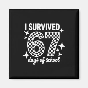 I Survived 67 Days Of School Teachers Students _2 Magnet