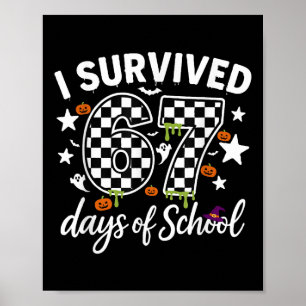 I Survived 67 Days Of School Teachers Students _4  Poster