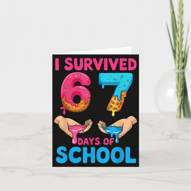 I Survived 67 Days Of School Teachers Students 6 7 Card (Front)