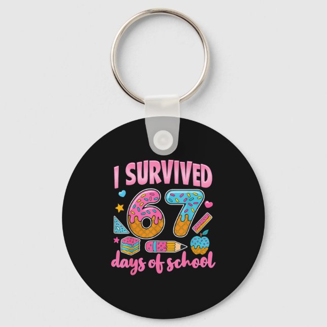 I Survived 67 Days Of School Teachers Students 6 7 Key Ring (Front)