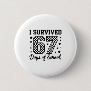 I Survived 67 Days Of School Teachers Students 6 Cm Round Badge