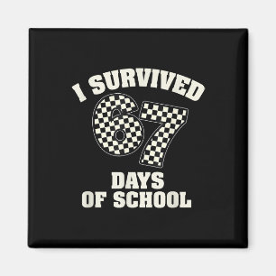 I Survived 67 Days Of School Teachers Students _7 Magnet