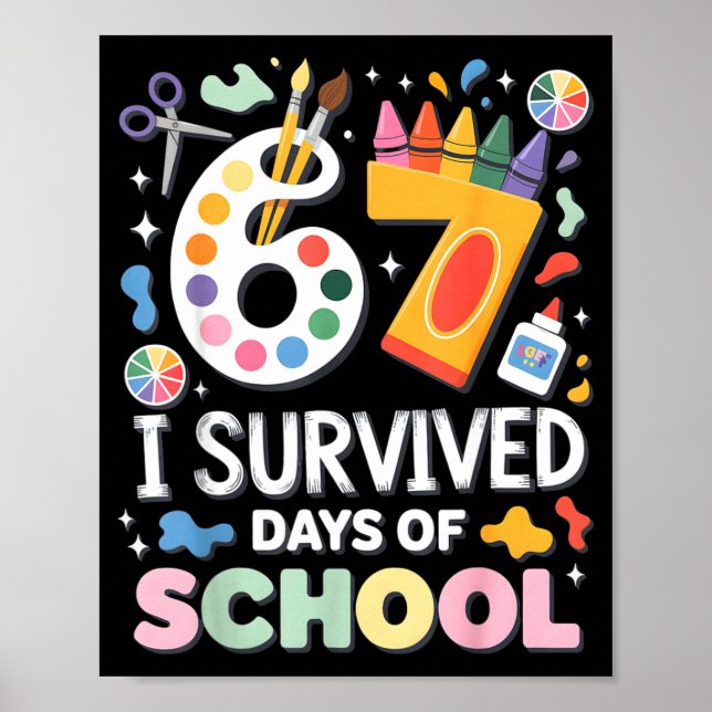 I Survived 67 Days Of School - Teachers Students A Poster (Front)