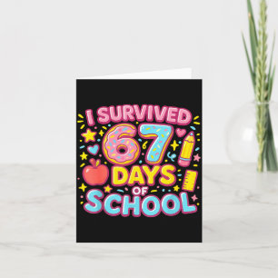 I Survived 67 Days Of School Teachers Students Card