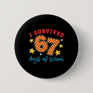 I Survived 67 Days Of School Teachers Students Fun 6 Cm Round Badge