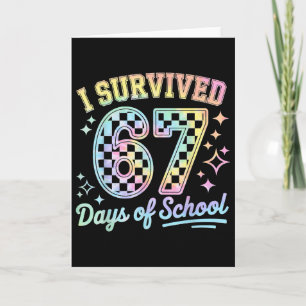 I Survived 67 Days Of School Teachers Students Fun Card